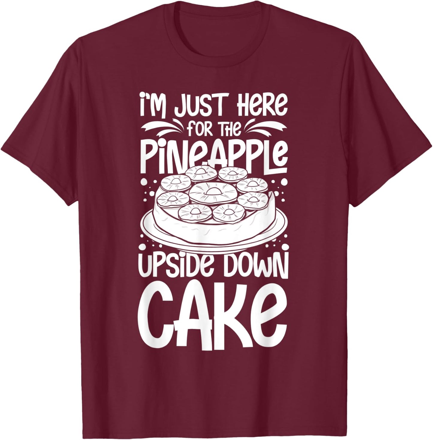 Pineapple Upside Down Cake Recipe Mix Filling T-Shirt - T-Shirt | Maroon