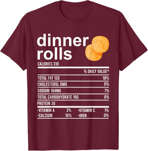 Dinner Rolls Nutrition Facts Apparel Funny Thanksgiving Food T-Shirt - T-Shirt | Maroon