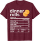 Dinner Rolls Nutrition Facts Apparel Funny Thanksgiving Food T-Shirt - T-Shirt | Maroon