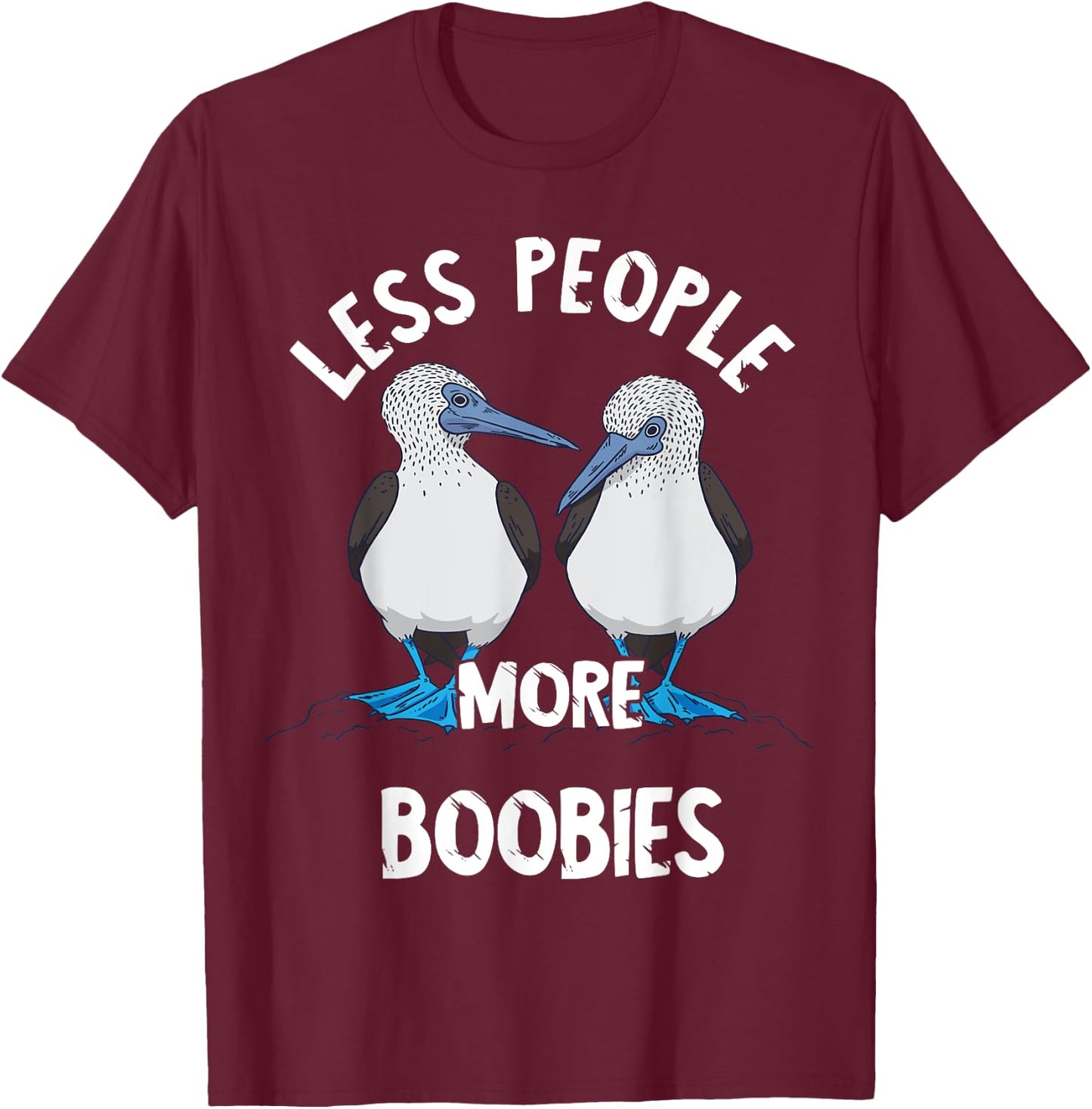Blue-footed boobies blue-footed bird boobies sea bird lovers T-Shirt - T-Shirt | Maroon