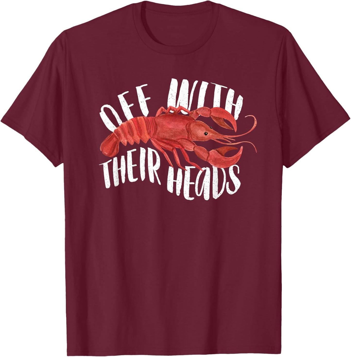 Cajun Crawfish Boil Party Off With Their Heads Mardi Gras T-Shirt - T-Shirt | Maroon