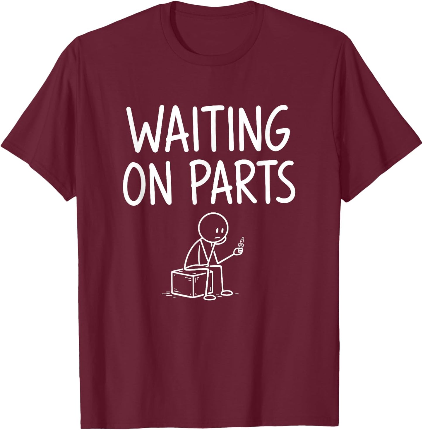 Waiting On Parts Funny Mechanic T-Shirt - T-Shirt | Maroon