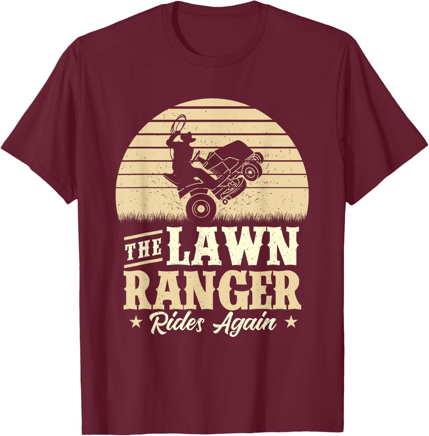 The Lawn Ranger Rides Again - Lawn Mower Gardener Gardening T-Shirt - T-Shirt | Maroon
