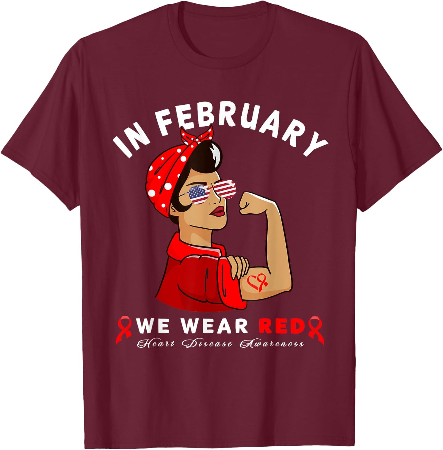"In February we wear Red" Sunglasses Heart Disease Awareness T-Shirt - T-Shirt | Maroon