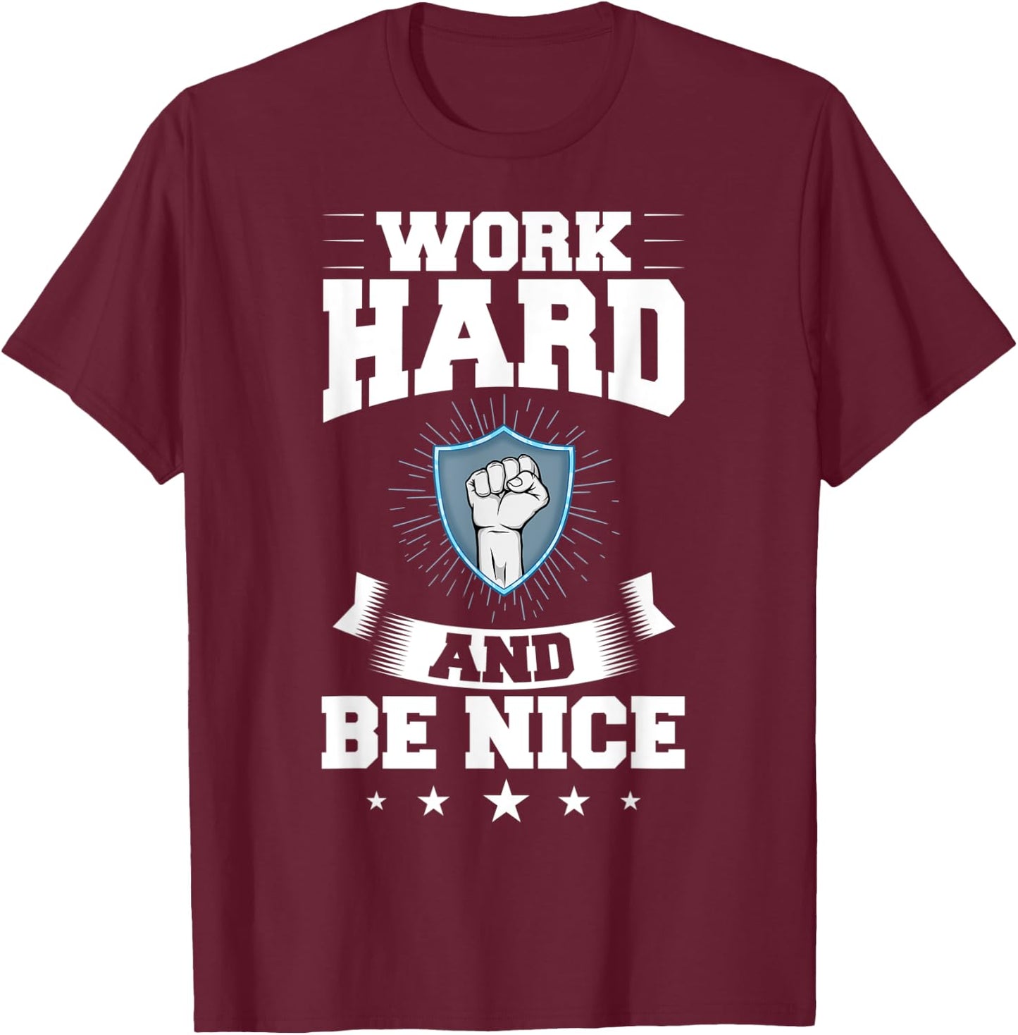 Work Hard Quotes Inspiration Motivational Saying T-Shirt - T-Shirt | Maroon