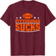 I Hate Pittsburgh Design Men Women Funny Pittsburgh Sucks Football Sarcastic Humor Cincinnati T-Shirt - T-Shirt | Maroon