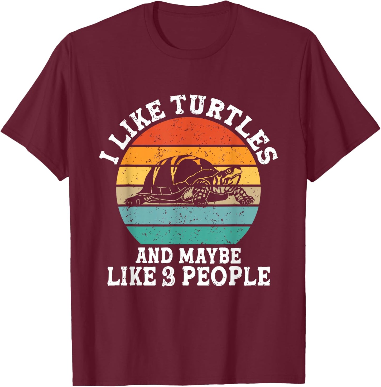 I Like Turtles And Maybe 3 People Funny Retro T-Shirt - T-Shirt | Maroon