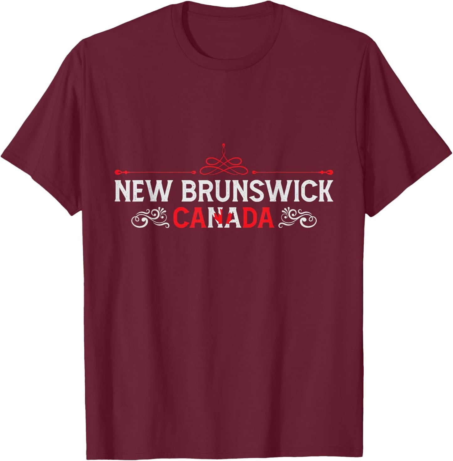 New Brunswick Canada - New Brunswick Souvenir Canadian T-Shirt - T-Shirt | Maroon