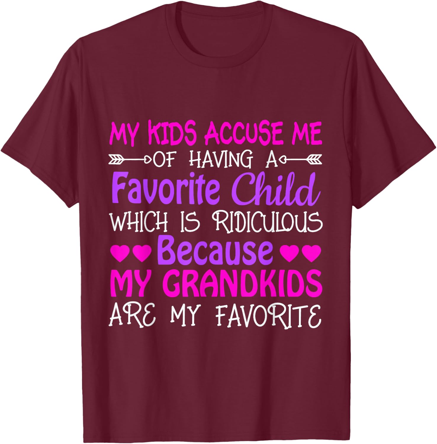 Grandma My Grandkids Are My Favorite T-Shirt - T-Shirt | Maroon