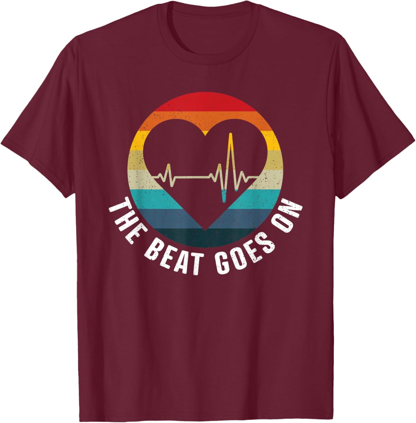 The Beat Goes On - Heart Attack Survivor Get Well Soon Gift T-Shirt - T-Shirt | Maroon