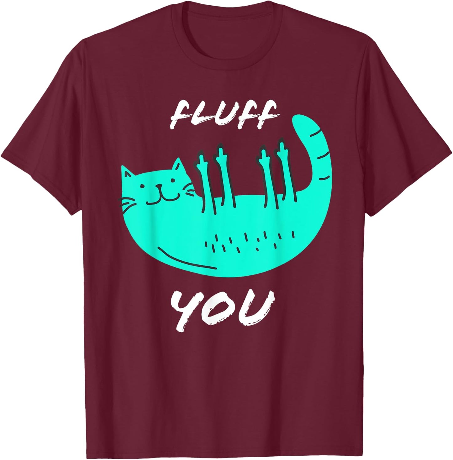 Cat Flipping Off Shirt Cat Giving Middle Finger Fluff Off Women T-Shirt - T-Shirt | Maroon