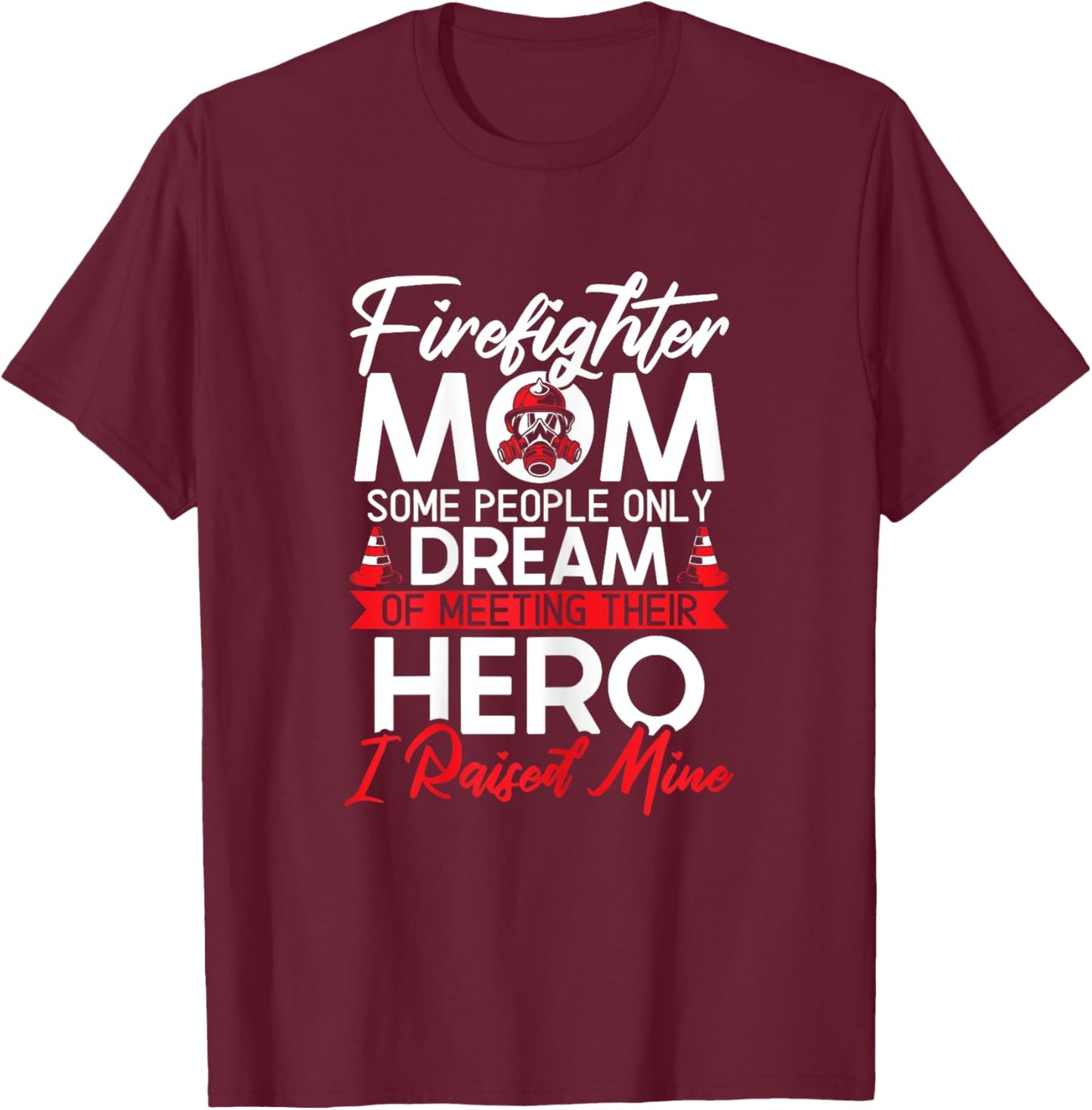 Firefighter Mom Firefighting Fireman Firewoman Fire Rescue T-Shirt - T-Shirt | Maroon