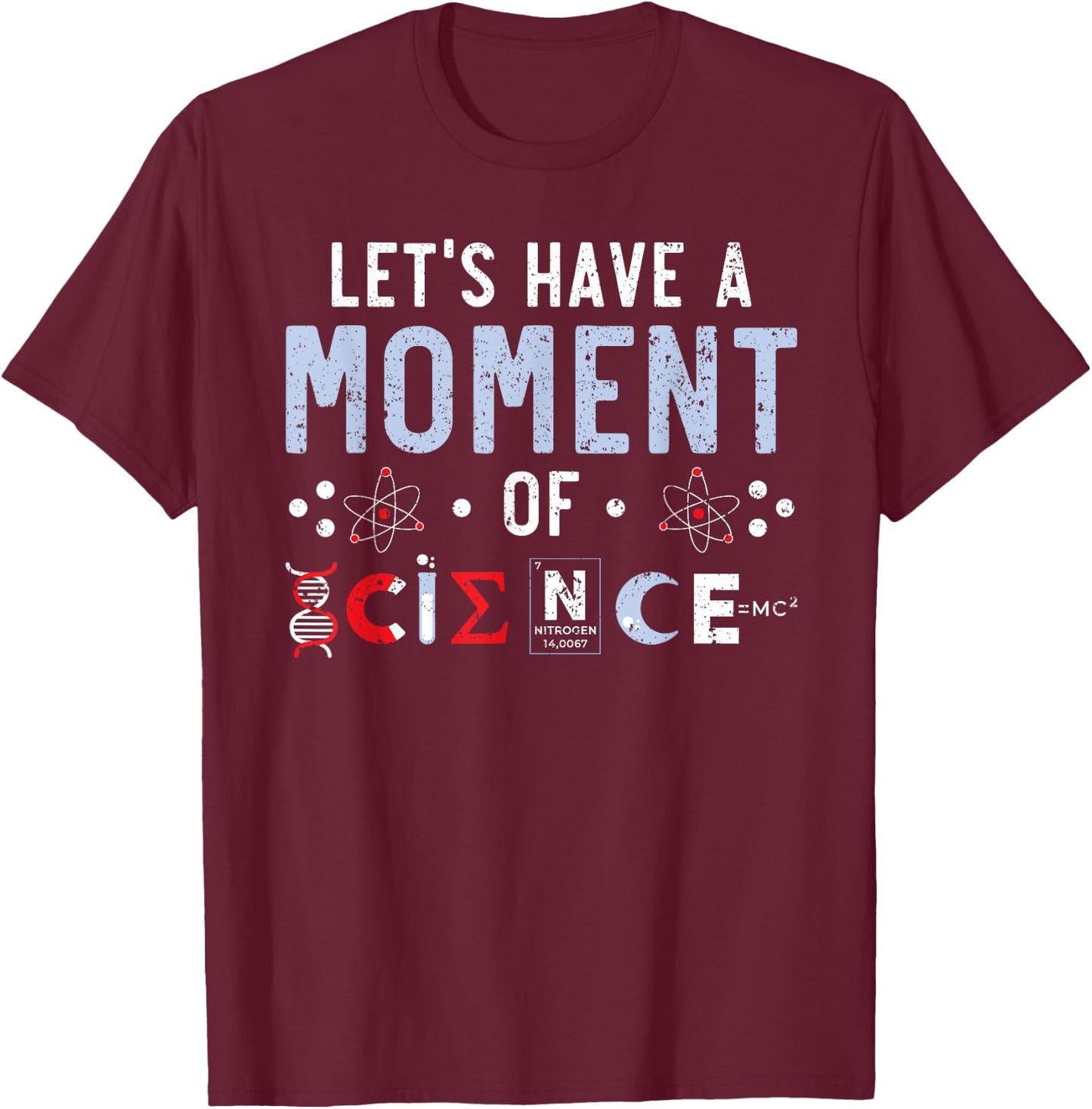 Let's Have A Moment Of Science Lover Science Teacher T-Shirt - T-Shirt | Maroon
