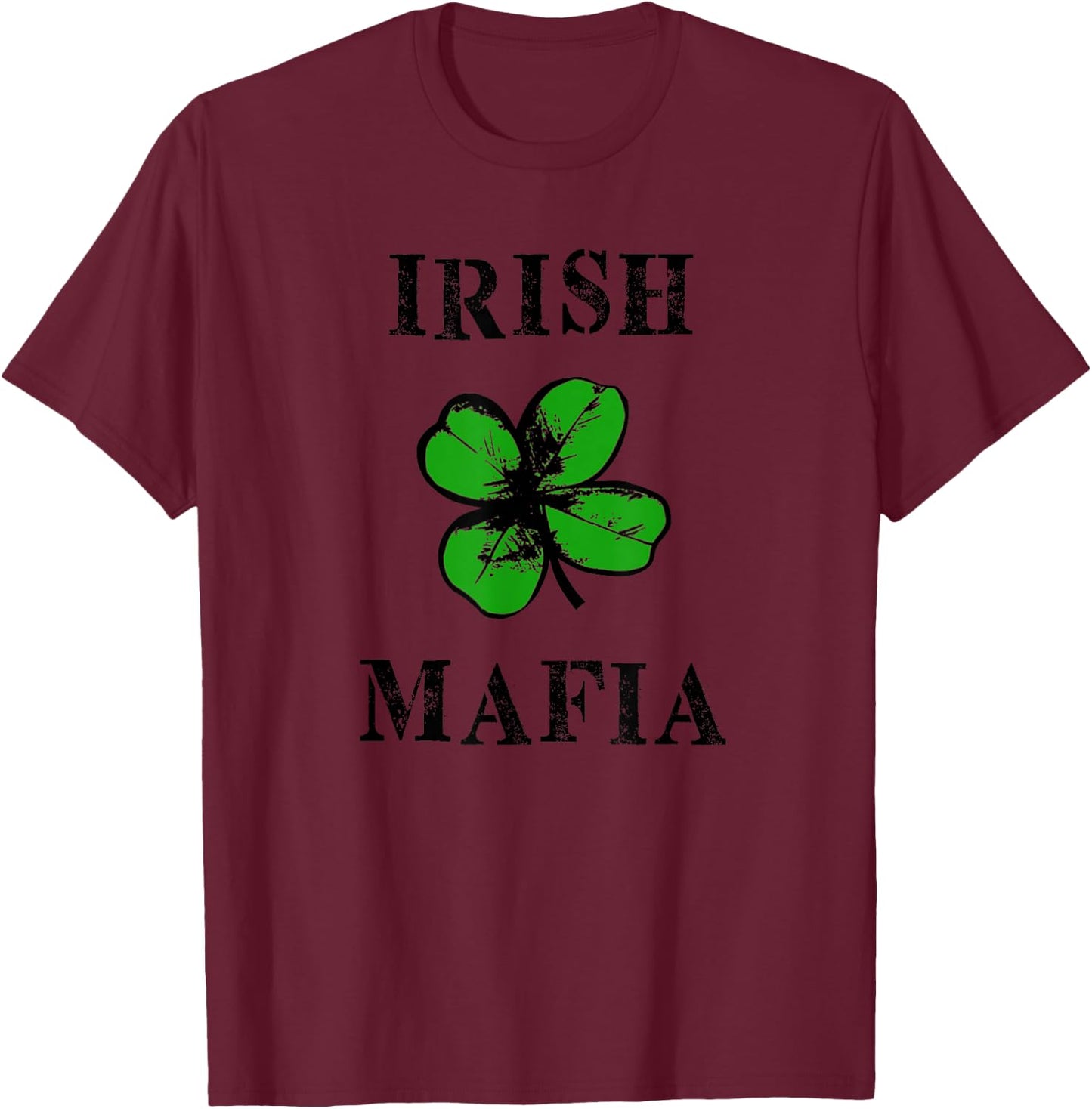Irish Mafia Funny St. Particks day T-Shirt - T-Shirt | Maroon