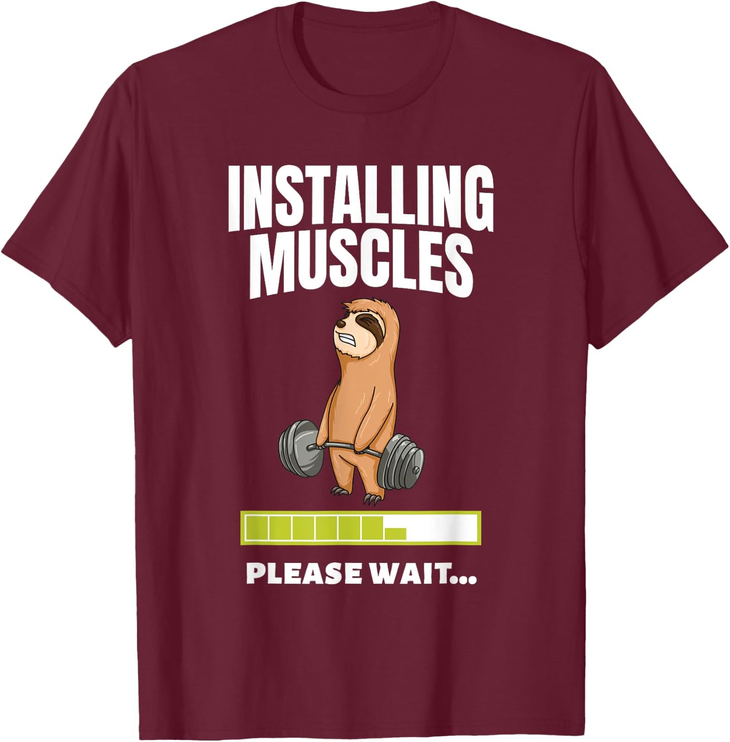 Installing Muscles Sloth Weight Lifting Fitness Motivation T-Shirt - T-Shirt | Maroon