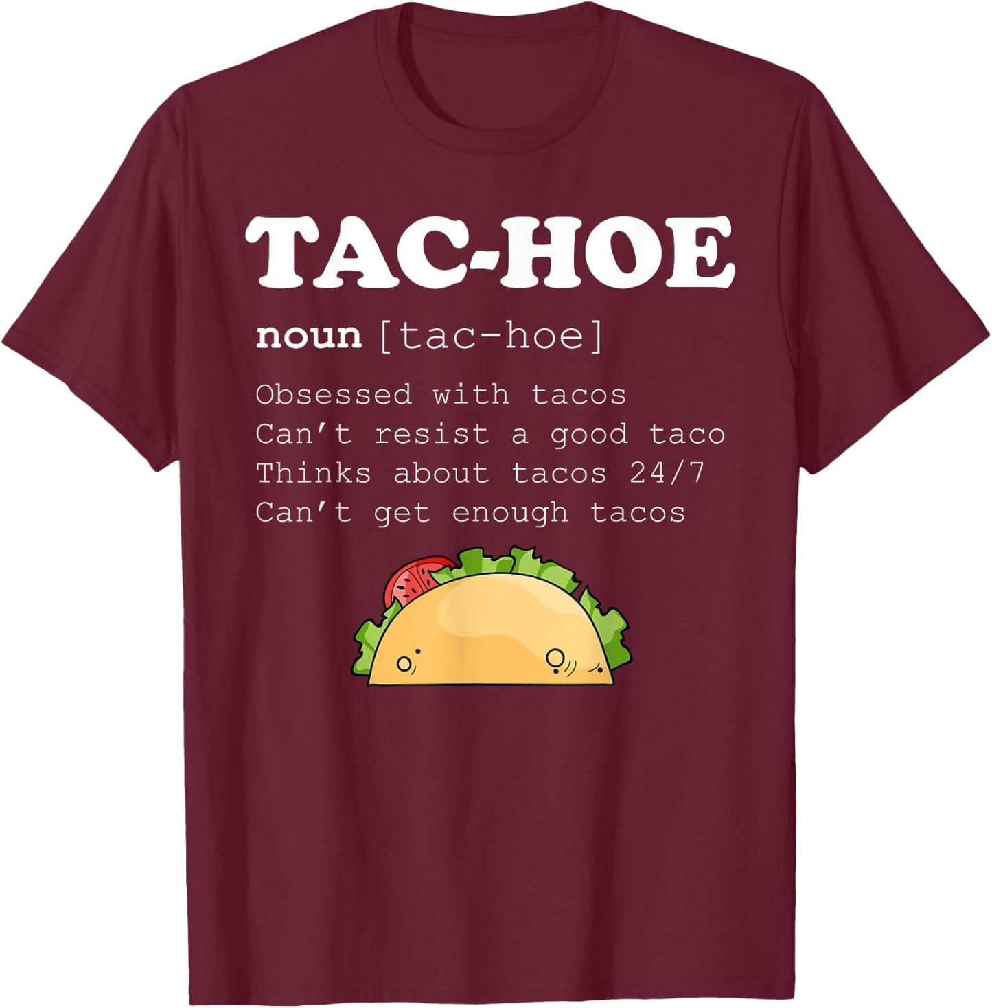 Tac-Hoe Tac Hoe Taco Lover Pun Funy Quote T-Shirt - T-Shirt | Maroon