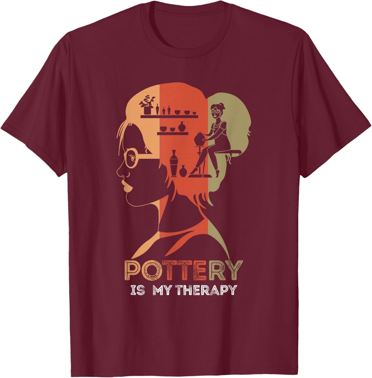 Pottery Ceramics Artist Pottery Is My Therapy Ceramicist T-Shirt - T-Shirt | Maroon