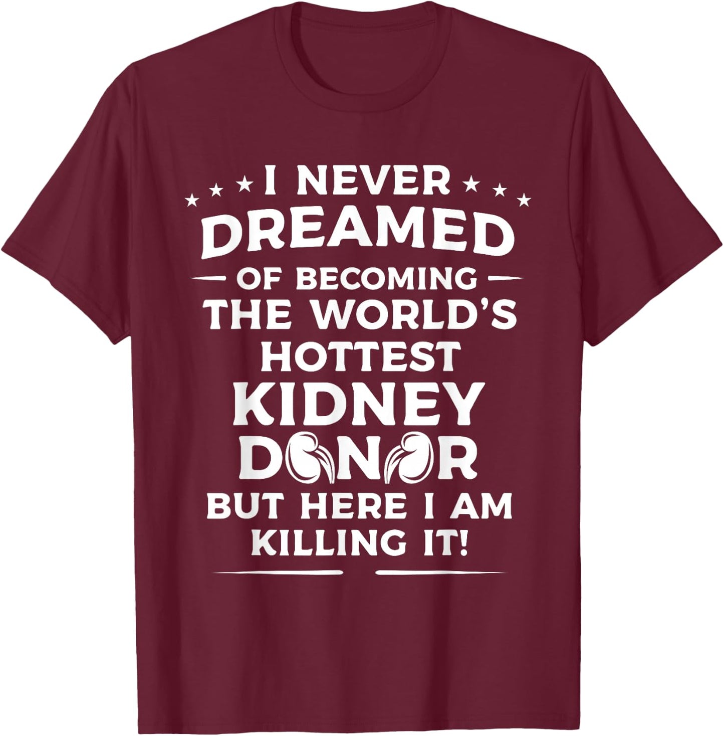 Funny Kidney Donor Art Men Women Kidney Disease Awareness T-Shirt - T-Shirt | Maroon