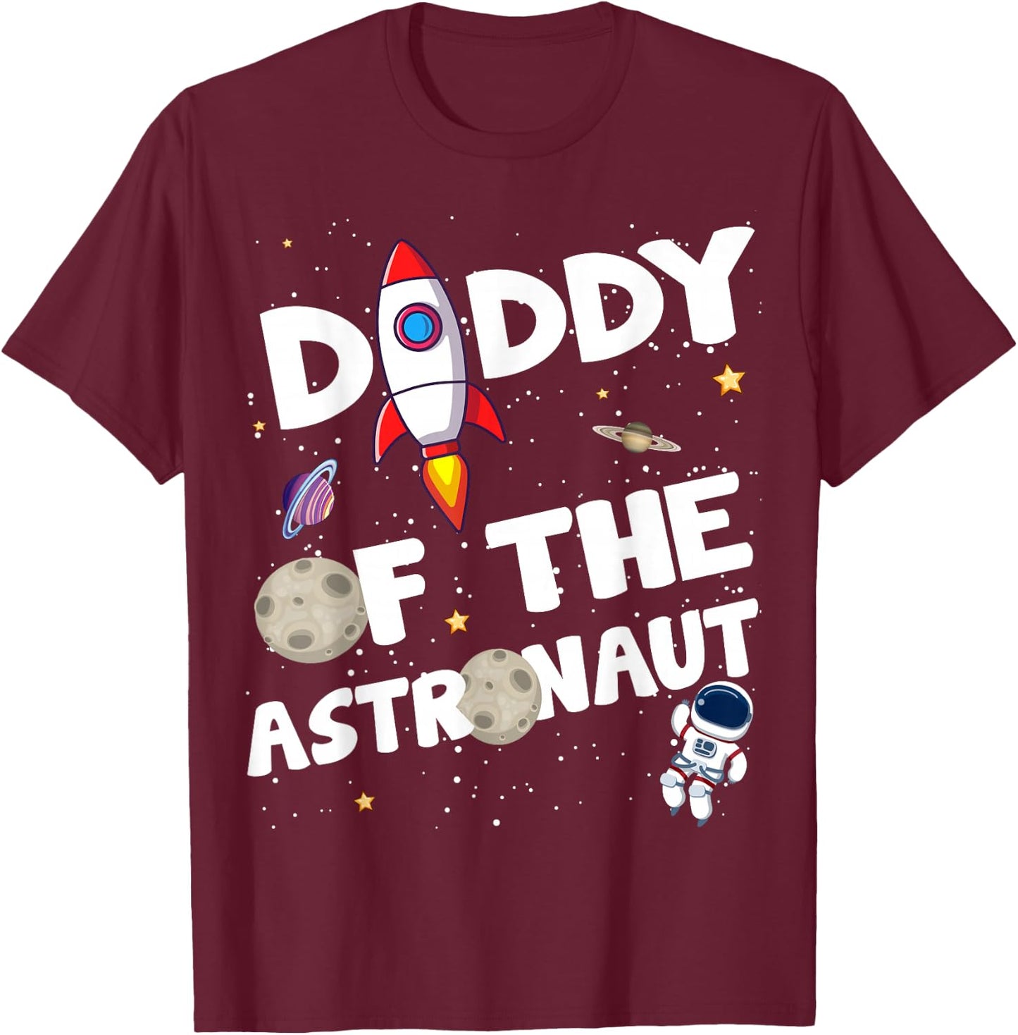 Daddy of the Astronaut Space Theme Birthday Party Dad T-Shirt - T-Shirt | Maroon
