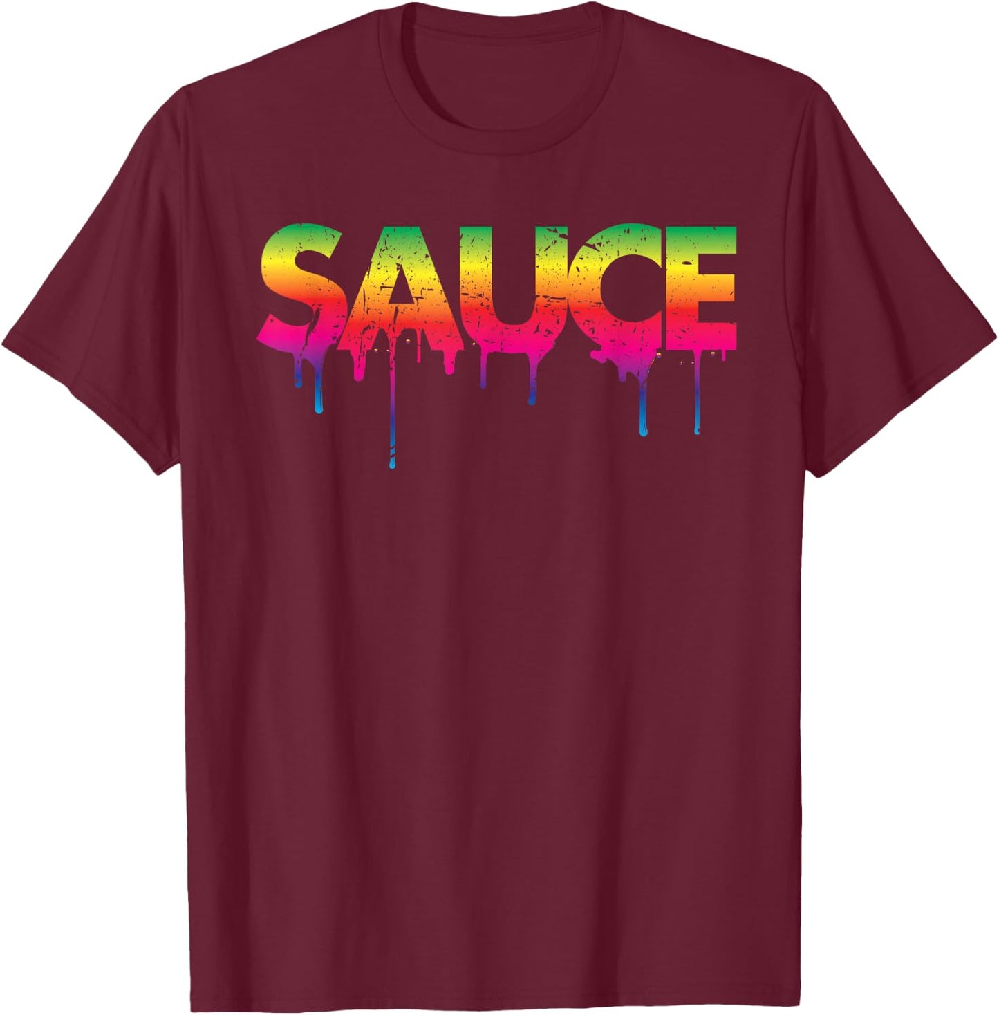 Sauce Melting Trending Dripping Messy Saucy Gift Shirt T-Shirt - T-Shirt | Maroon