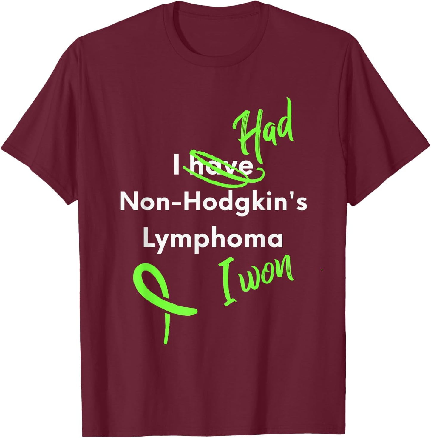 Non Hodgkins Lymphoma Awareness Remission Lymphoma Survivor T-Shirt - T-Shirt | Maroon