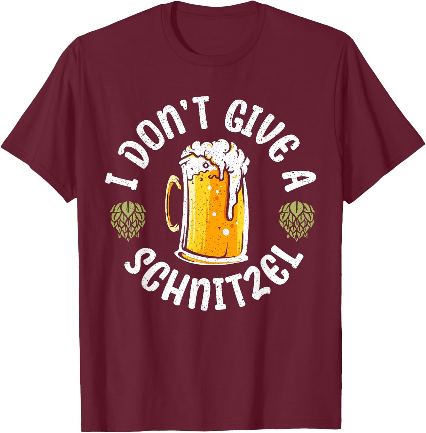I Dont Give A Schnitzel for a Oktoberfest Beer Festival T-Shirt - T-Shirt | Maroon