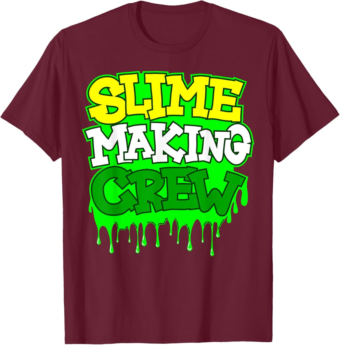 Slime Making Crew Cool DIY Lover T-Shirt - T-Shirt | Maroon