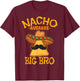 Nacho Average Big Bro Brother Sibling Cinco de Mayo Party T-Shirt - T-Shirt | Maroon