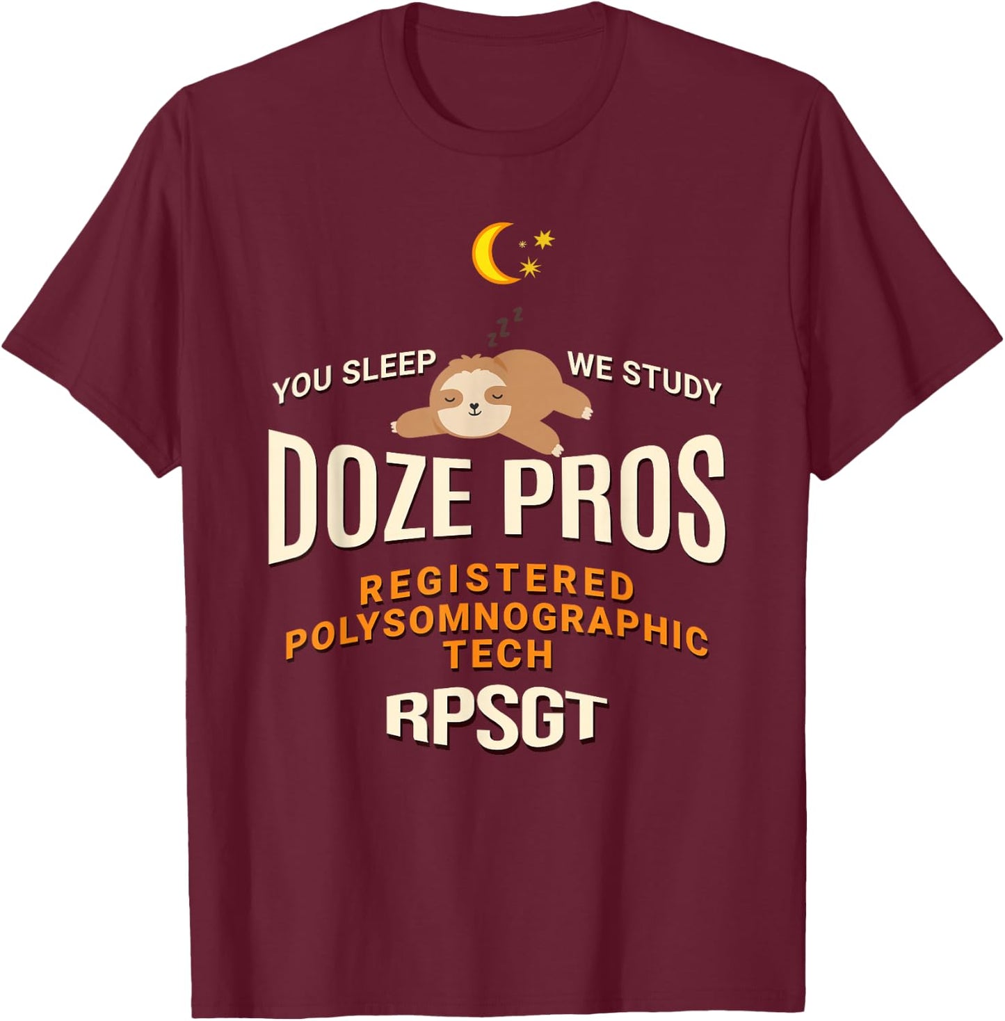 Baby Sloth Doze Pros Registered PolySomnoGraphic Tech RPSGT T-Shirt - T-Shirt | Maroon