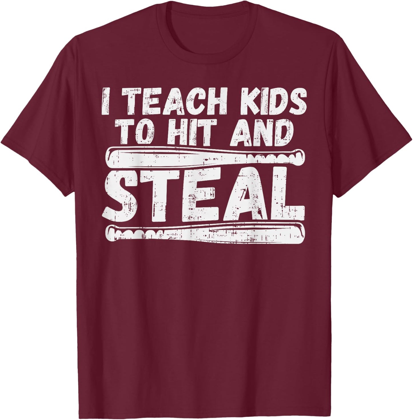 I Teach My Kids To Hit & Steal Shirt Baseball Dad Coach Gift T-Shirt - T-Shirt | Maroon