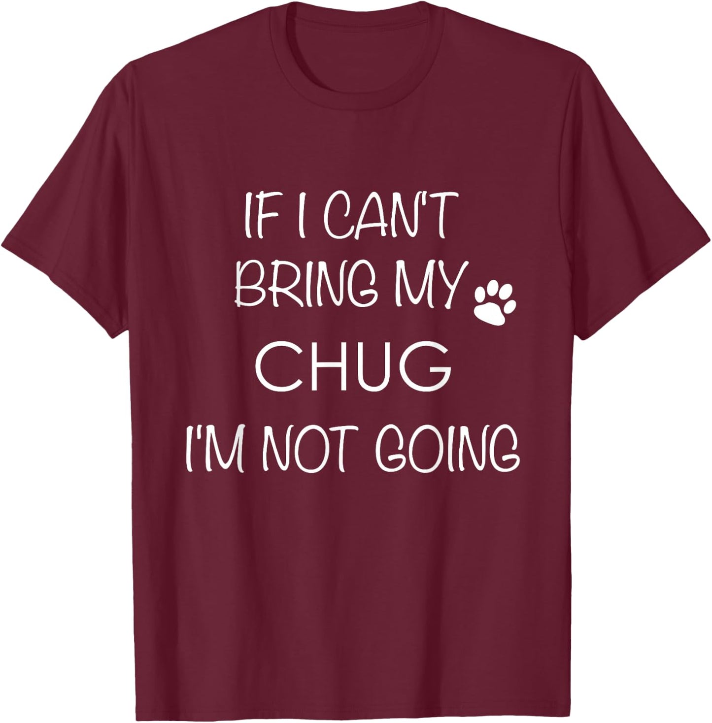 Chug Life Shirt Dog Mom Stuff Chugs Dad Gifts T-Shirt - T-Shirt | Maroon