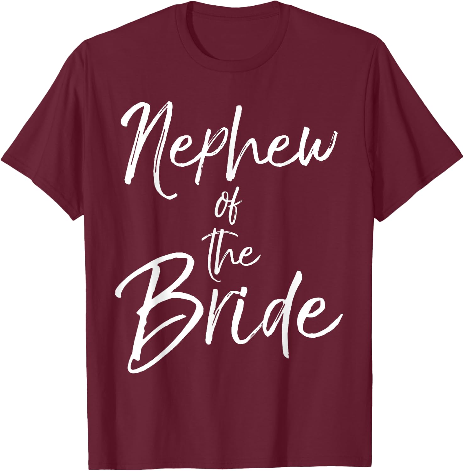 Nephew of the Bride Shirt Fun Cute Wedding T-Shirt - T-Shirt | Maroon