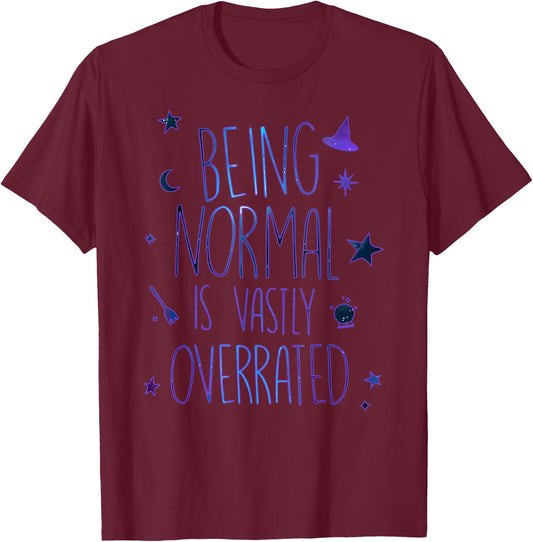Being Normal Is Vastly Overrated Funny Halloween Costume T-Shirt - T-Shirt | Maroon