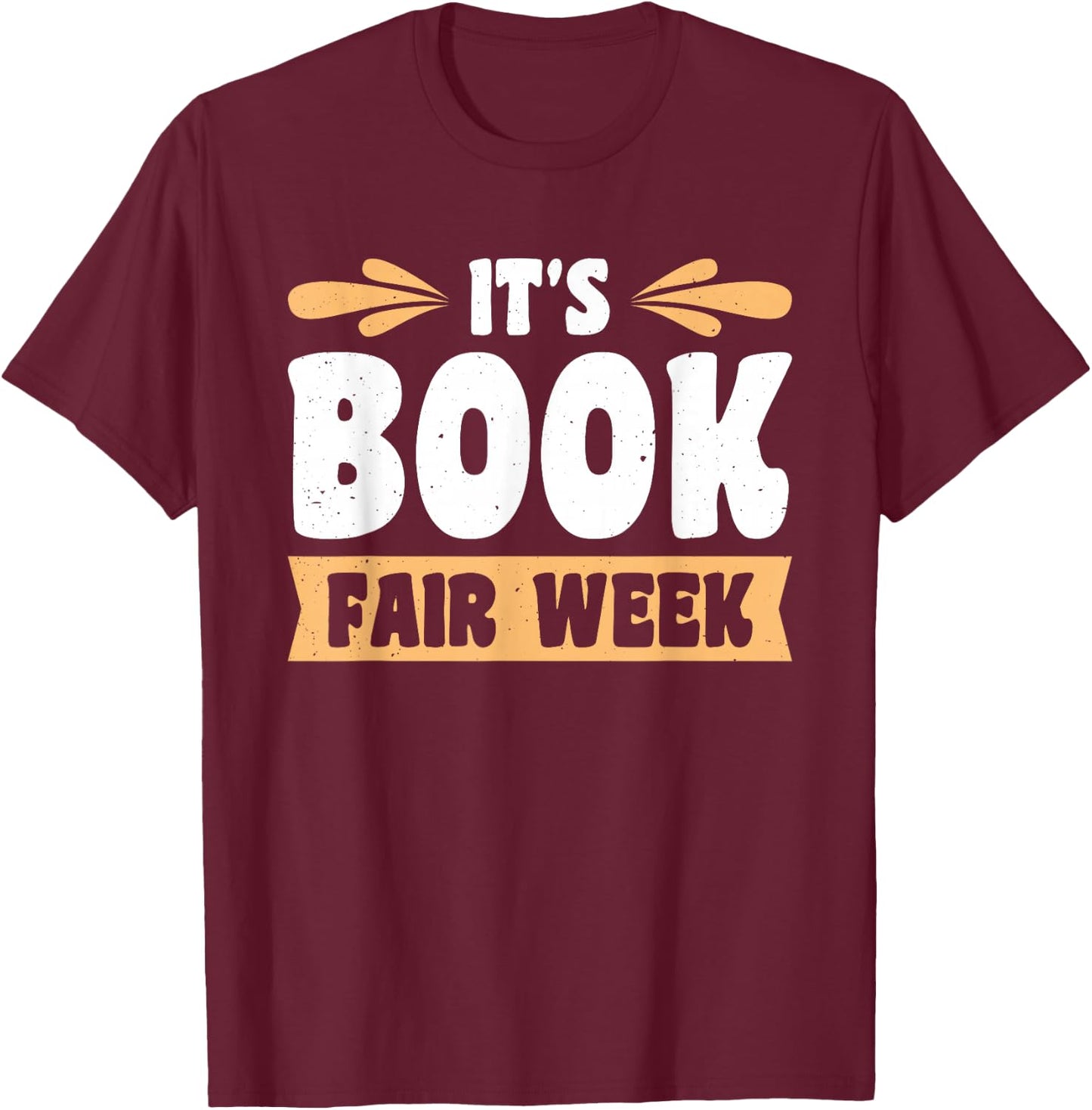 It's Book Fair Week T-Shirt - T-Shirt | Maroon