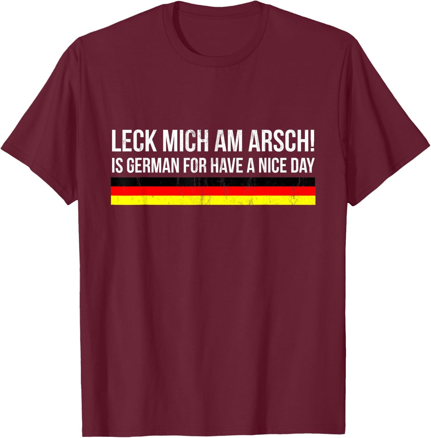 Leck mich am Arsch! - Gift German, German USA T-Shirt - T-Shirt | Maroon