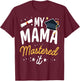 Masters Graduation My Mama Mastered It Class of 2024 T-Shirt - T-Shirt | Maroon