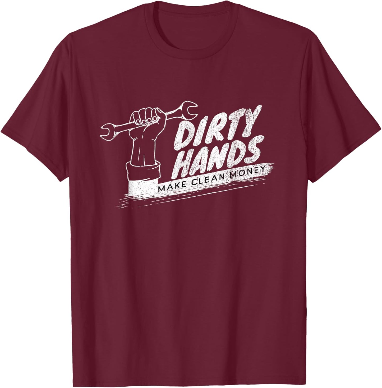 Vintage Distressed Dirty Hands Make Clean Lots of Money T-Shirt - T-Shirt | Maroon