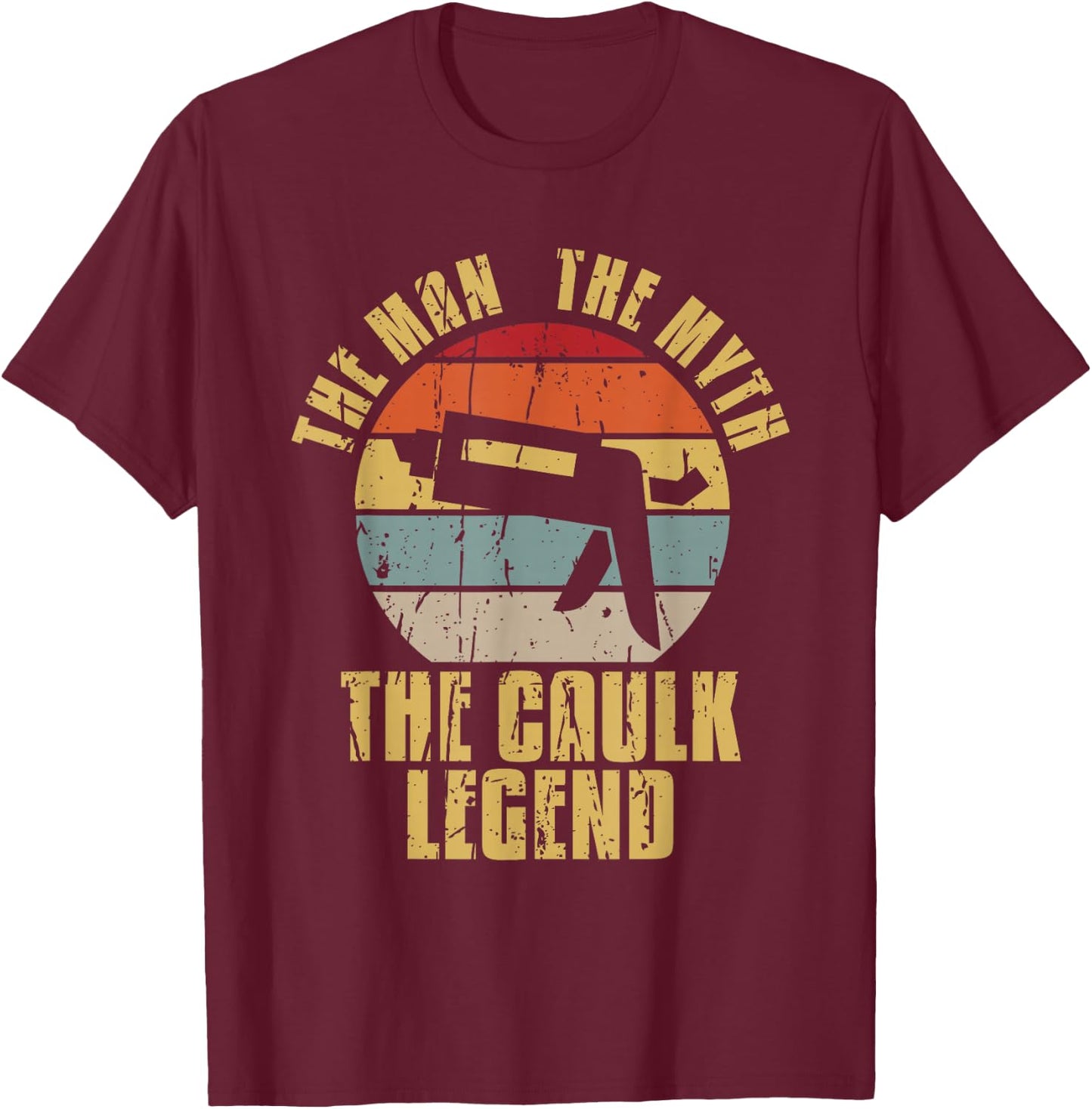 The Caulk Legend Caulking Vintage Caulk T-Shirt - T-Shirt | Maroon