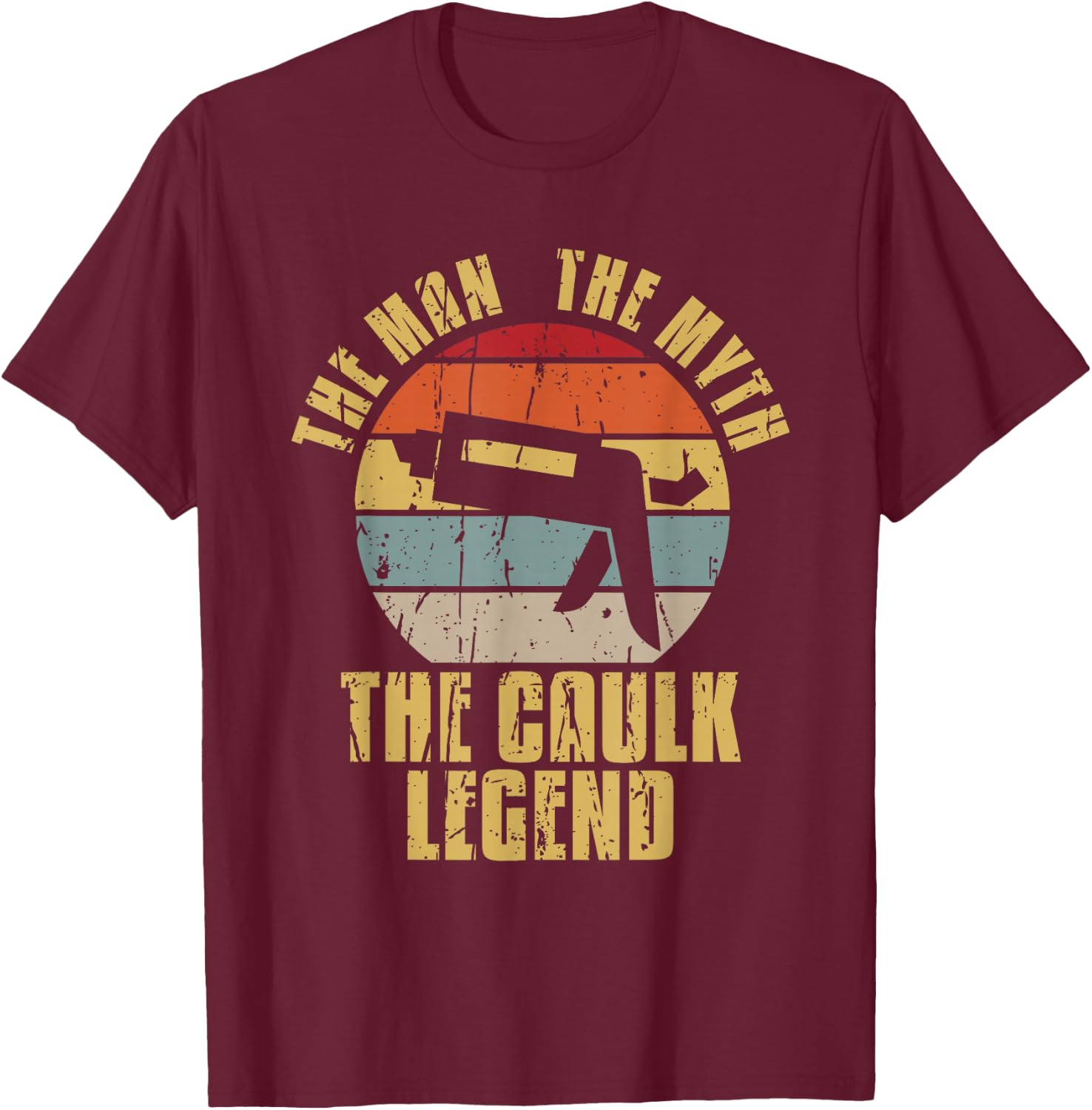 The Caulk Legend Caulking Vintage Caulk T-Shirt - T-Shirt | Maroon