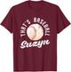 That's Baseball Suzyn Pitcher Catcher Batter Softball Fan T-Shirt - T-Shirt | Maroon
