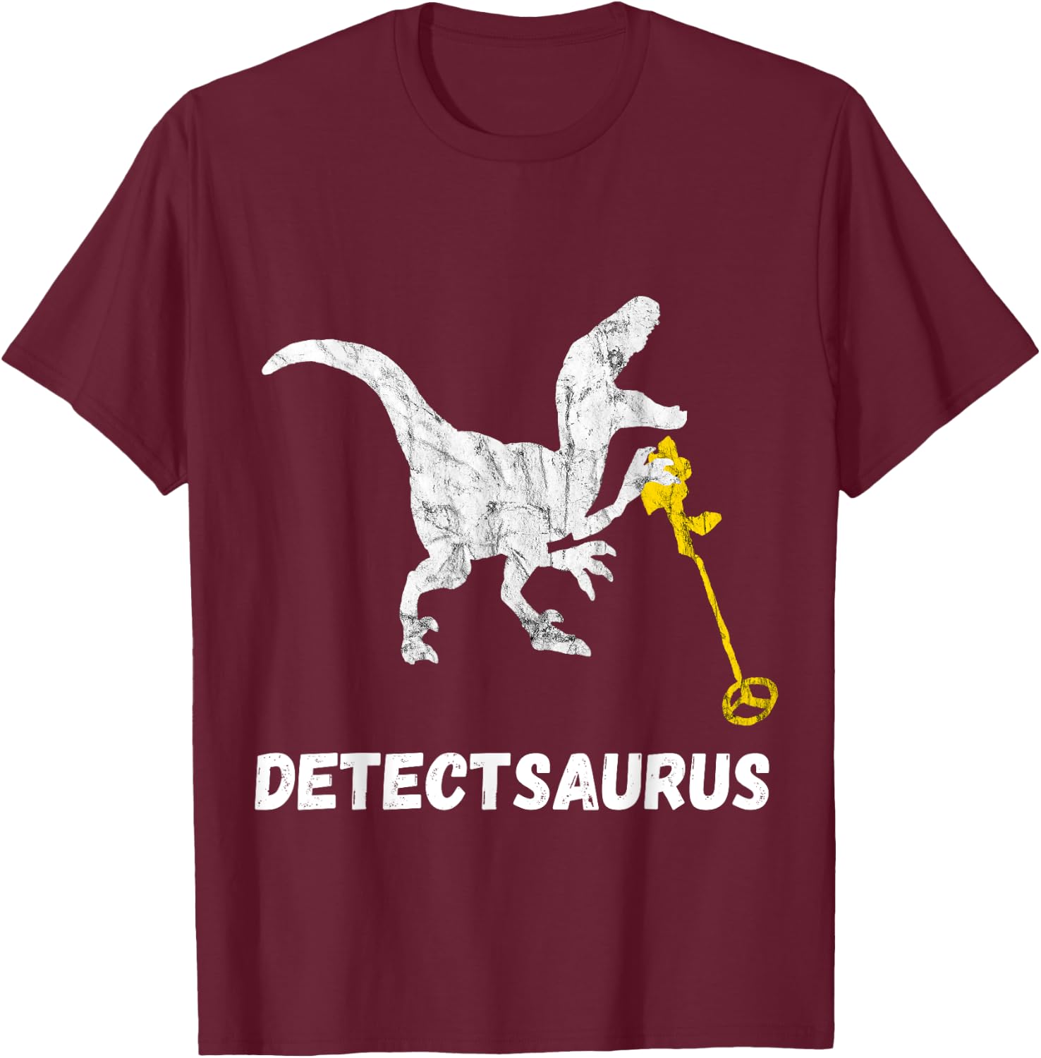 Metal Detecting Saurus Detector Dinosaur Relic Hunter T-Shirt - T-Shirt | Maroon