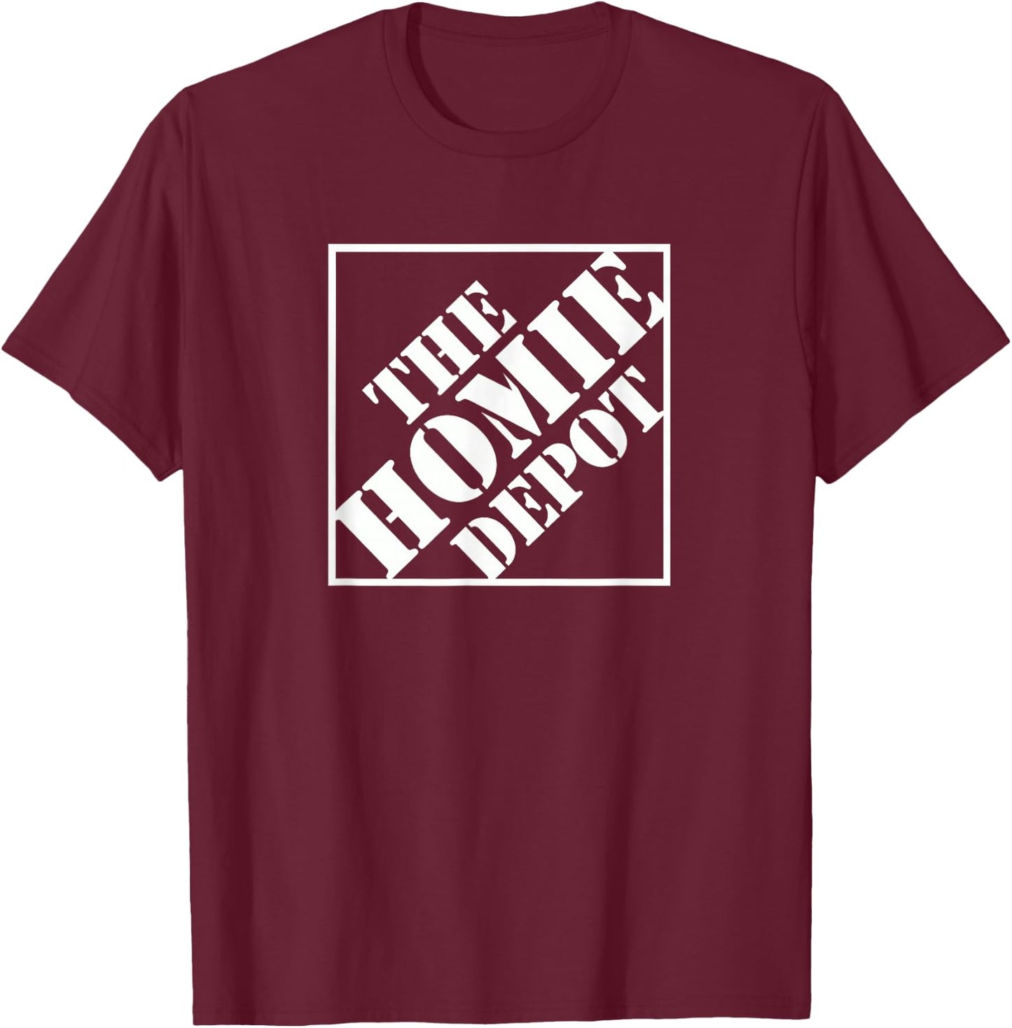 The Homie Depot T-Shirt - T-Shirt | Maroon