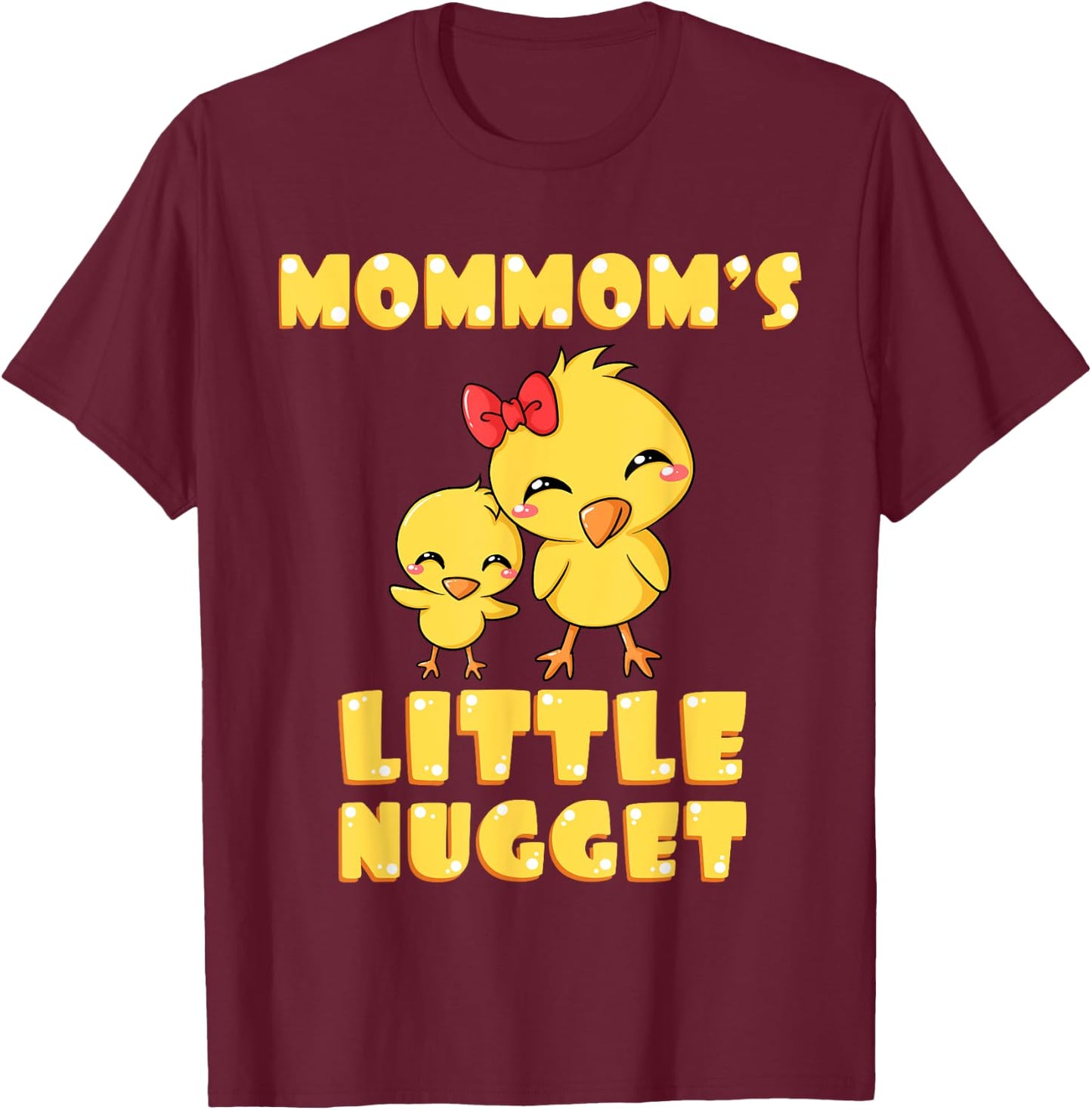 Mommom's Little Nugget Chicken Lover Grandma Mother's Day T-Shirt - T-Shirt | Maroon
