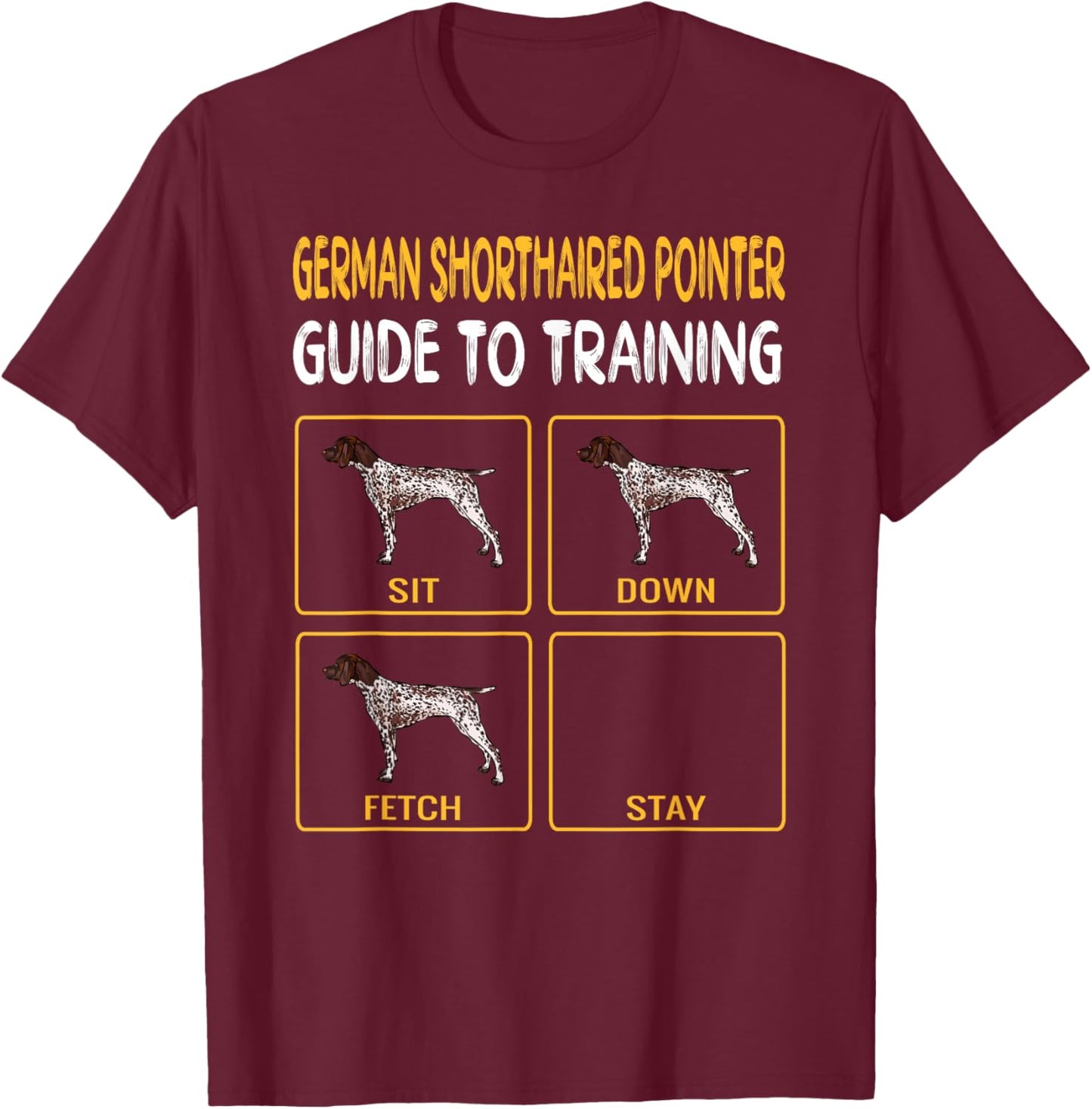 German Shorthaired Pointer Guide To Training Dog Obedience T-Shirt - T-Shirt | Maroon