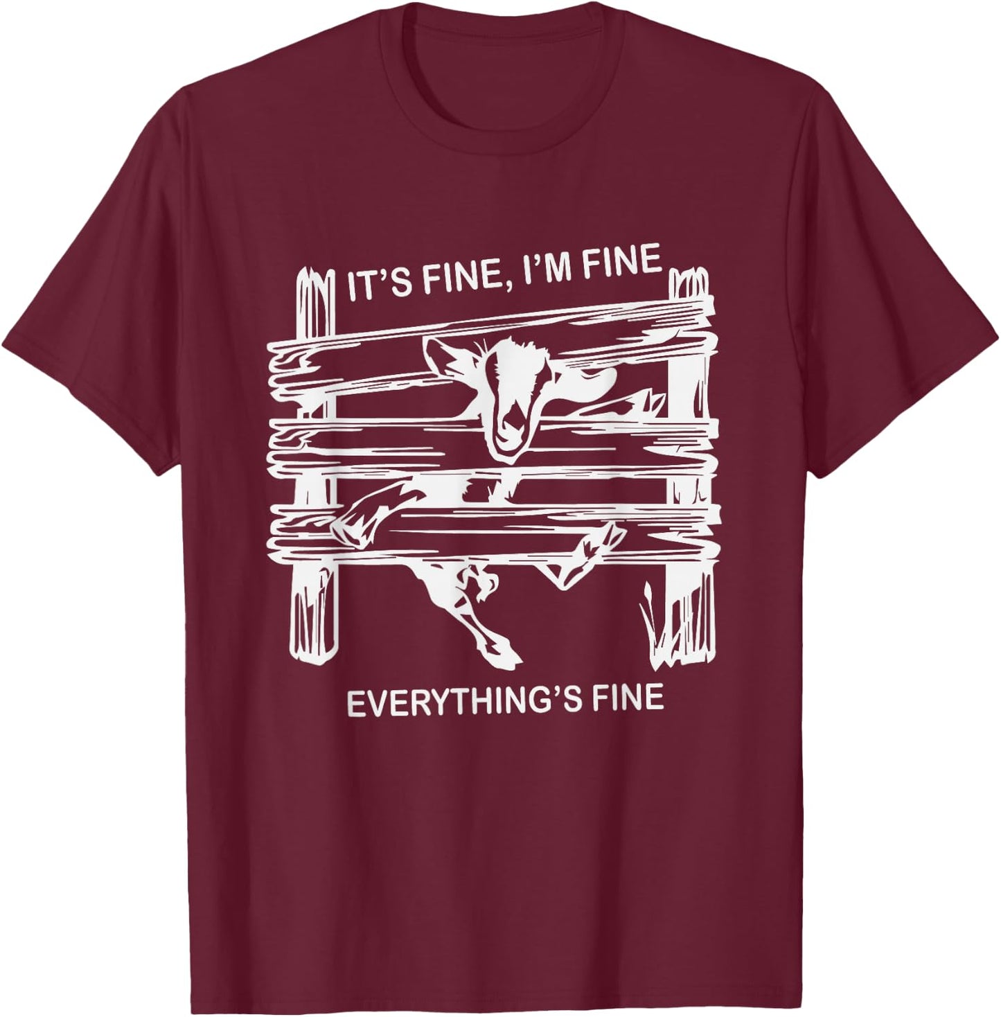 Funny Goat It's Fine I'm Fine Everything is Fine T-Shirt - T-Shirt | Maroon