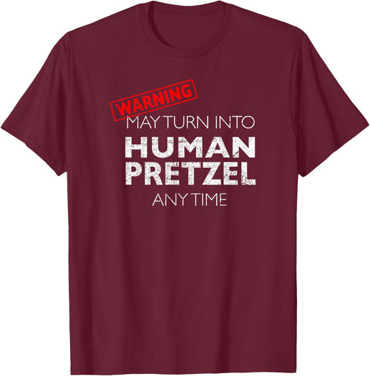 Human Pretzel Warning - Funny Contortionist T-Shirt - T-Shirt | Maroon