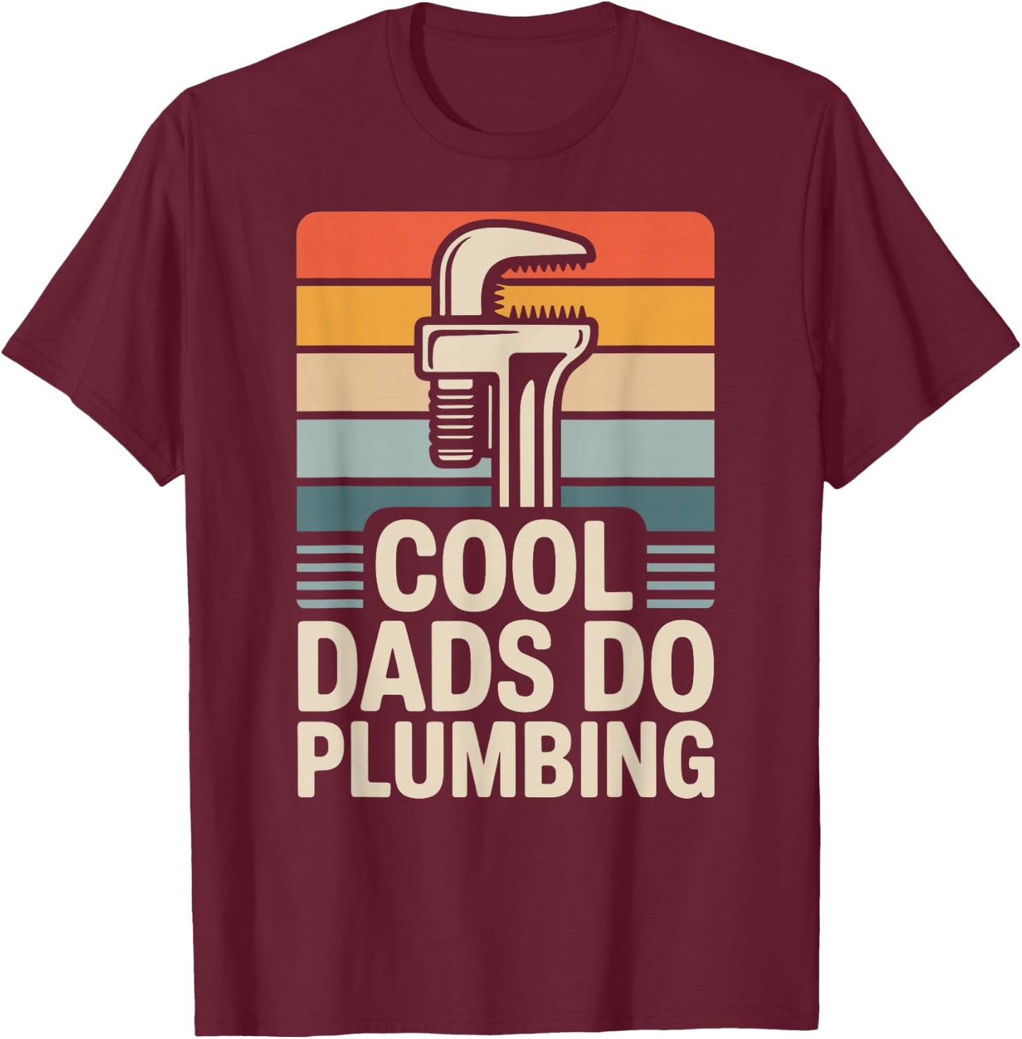 Cool Dads Do Plumbing Funny Plumber T-Shirt - T-Shirt | Maroon