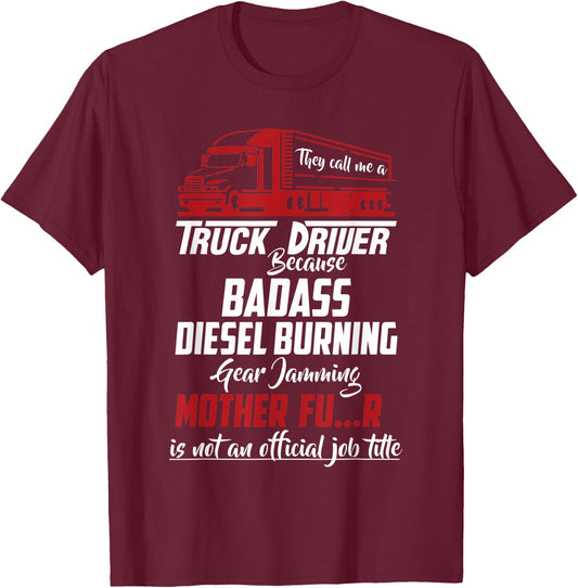They Call Me Truck Driver Funny Trucker Saying T-Shirt - T-Shirt | Maroon