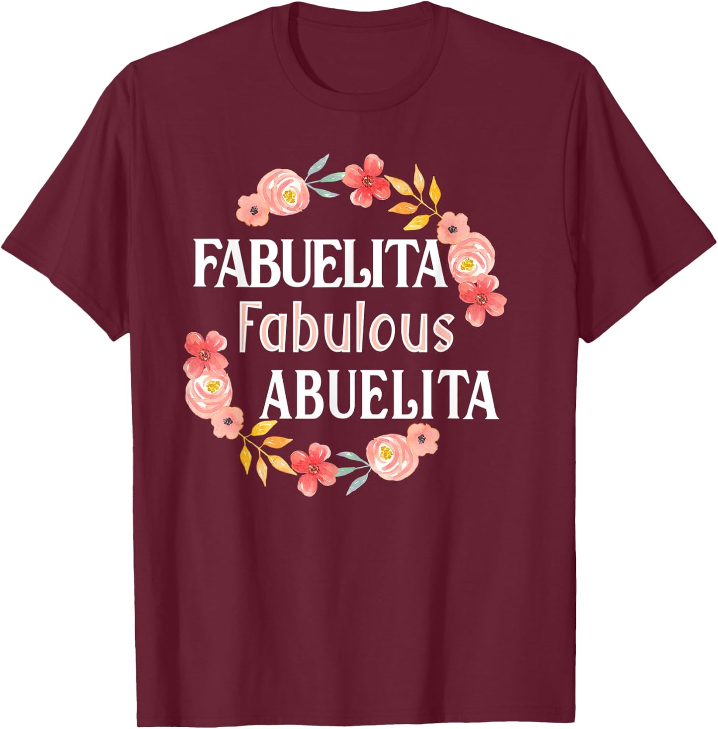 Fabuelita Fabulous Abuelita Spanish Grandma Funny T-Shirt - T-Shirt | Maroon