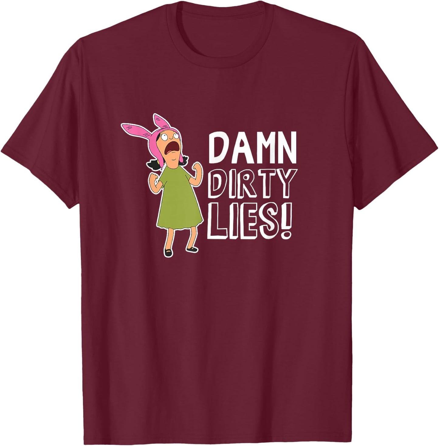 Bob's Burgers Louise Belcher Damn Dirty Lies T-Shirt - T-Shirt | Maroon